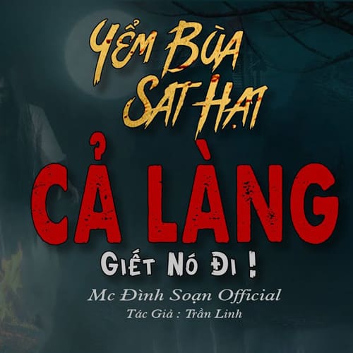 Truyện ma phải giết cả làng – Mc Đình Soạn
