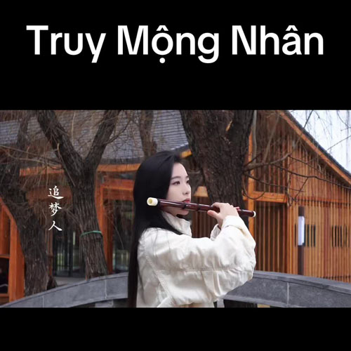 Tuyệt phẩm truy mộng nhân thổi bằng sao dizi