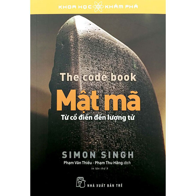 Khoa Học Khám Phá – Mật Mã: Từ Cổ Điển Đến Lượng Tử (Tái bản năm 2019) Khoa Học Khám Phá – Mật Mã: Từ Cổ Điển Đến Lượng Tử (Tái bản năm 2019)