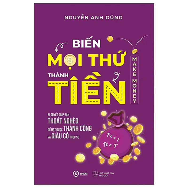 Sách Biến Mọi Thứ Thành Tiền – Make Money
