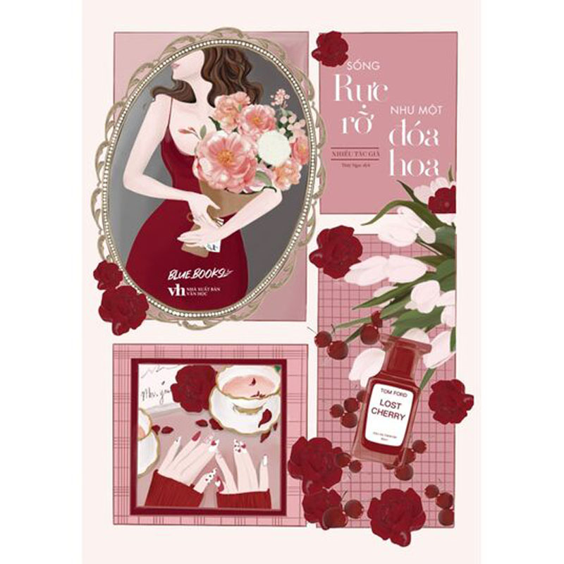 Sống Rực Rỡ Như Một Đóa Hoa Sống Rực Rỡ Như Một Đóa Hoa
